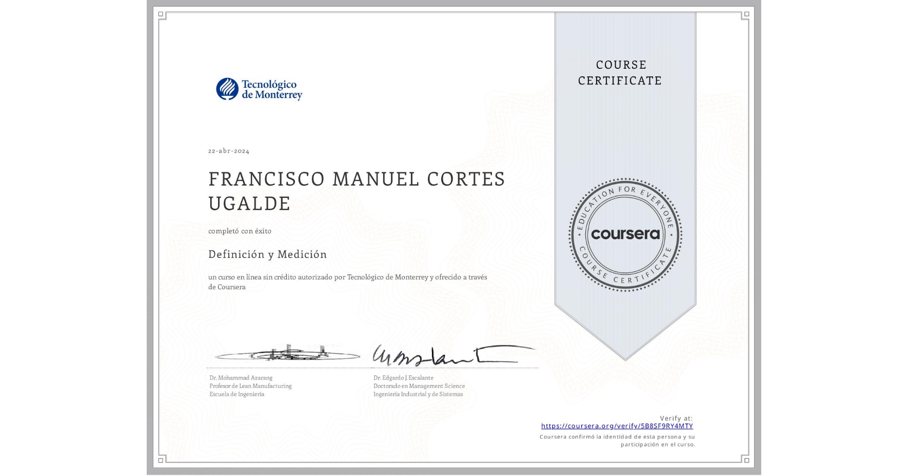 View certificate for FRANCISCO MANUEL CORTES UGALDE, Definición y Medición, an online non-credit course authorized by Tecnológico de Monterrey and offered through Coursera