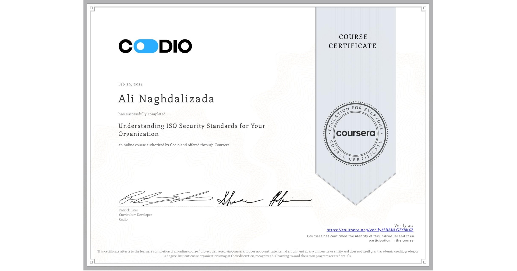 View certificate for Ali Naghdalizada, Understanding ISO Security Standards for Your Organization, an online non-credit course authorized by Codio and offered through Coursera