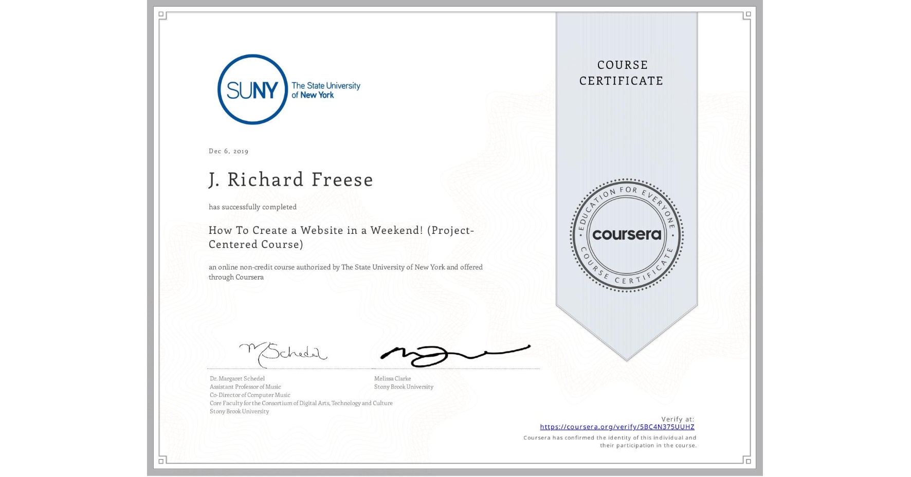 View certificate for J. Richard  Freese, How To Create a Website in a Weekend! (Project-Centered Course), an online non-credit course authorized by The State University of New York and offered through Coursera