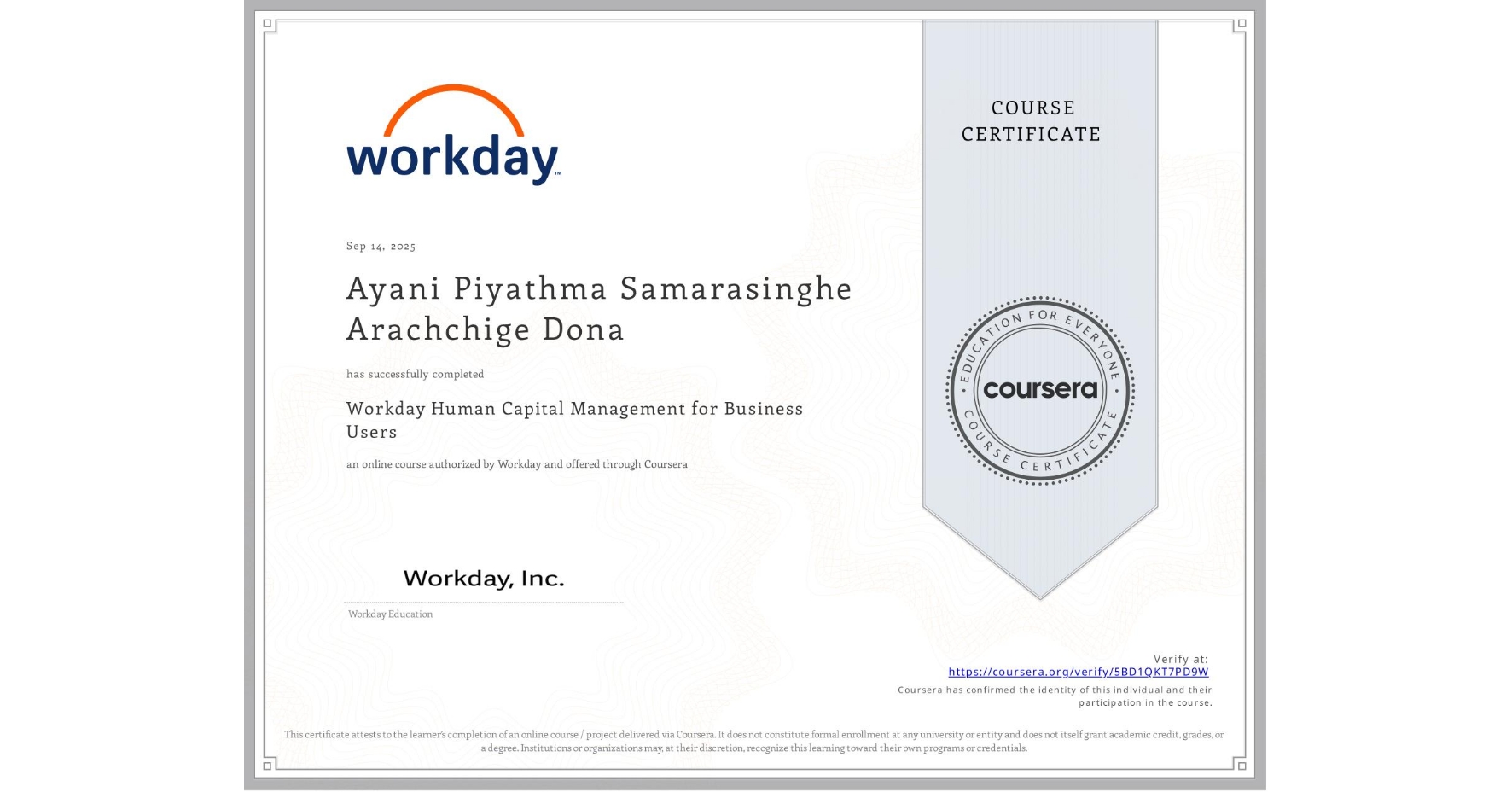 View certificate for Ayani Piyathma Samarasinghe Arachchige Dona, Workday Human Capital Management for Business Users, an online non-credit course authorized by Workday and offered through Coursera