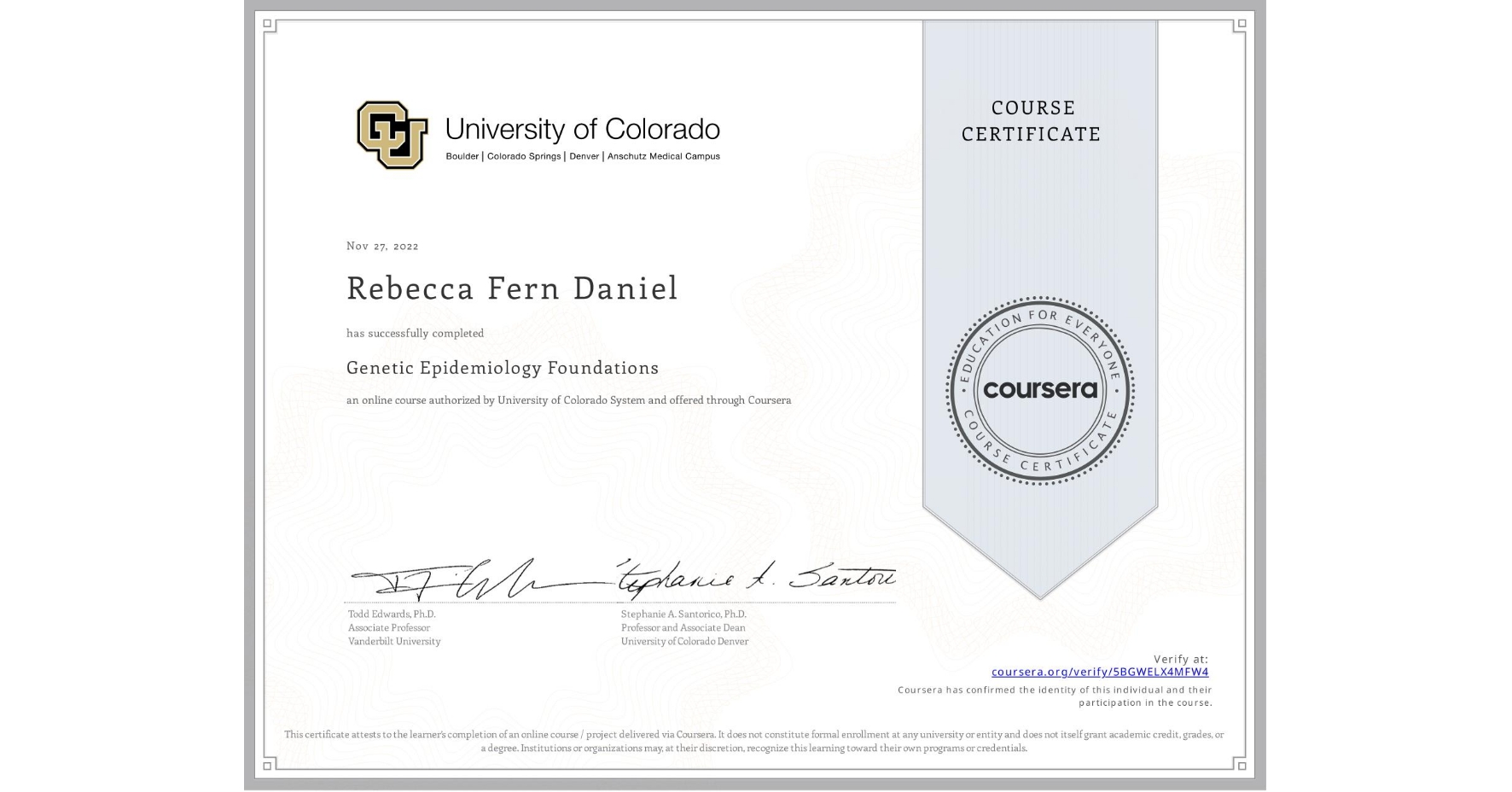 View certificate for Rebecca Fern  Daniel, Genetic Epidemiology Foundations, an online non-credit course authorized by University of Colorado System and offered through Coursera