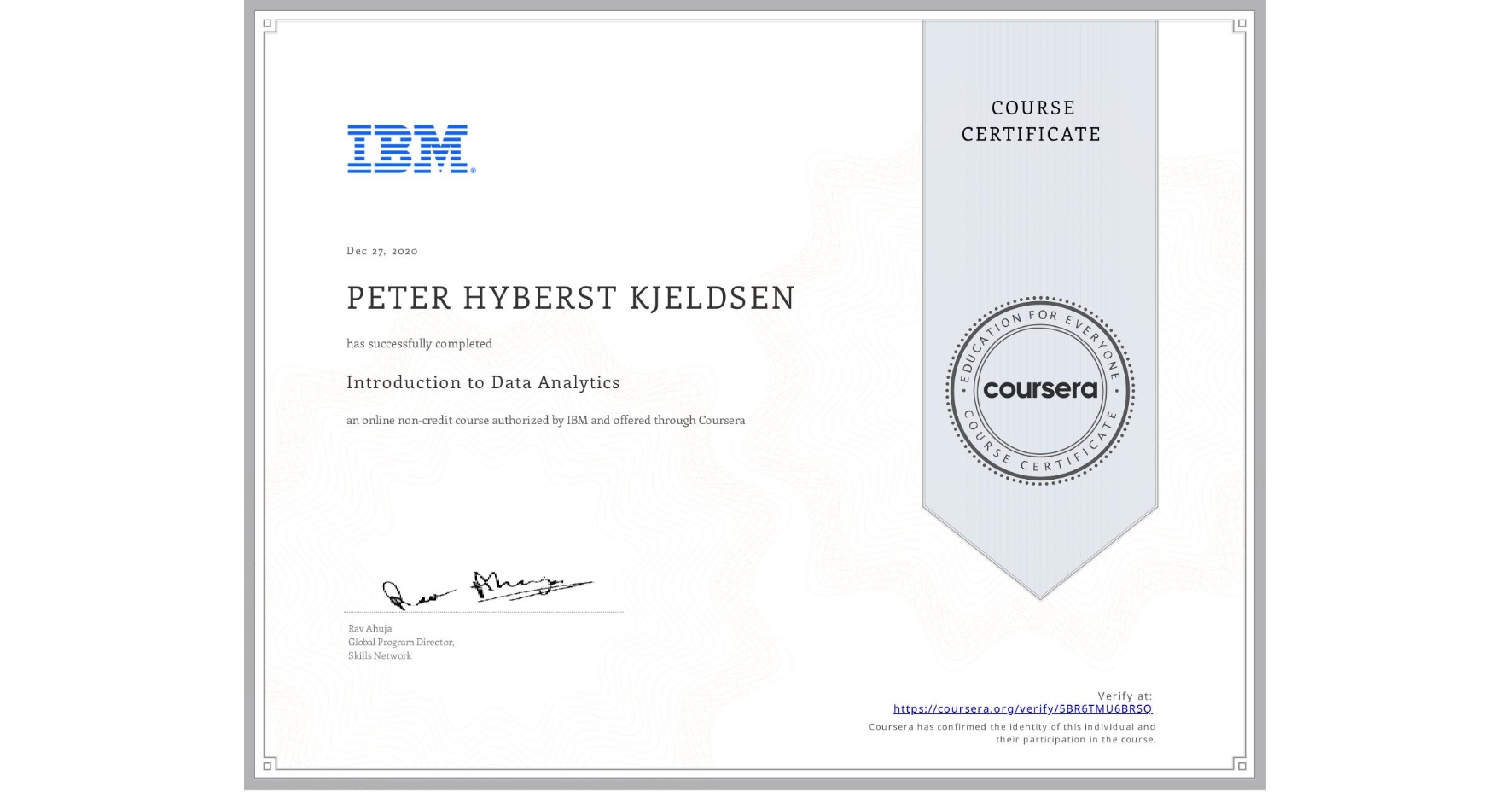 View certificate for PETER HYBERST  KJELDSEN, Introduction to Data Analytics, an online non-credit course authorized by IBM and offered through Coursera