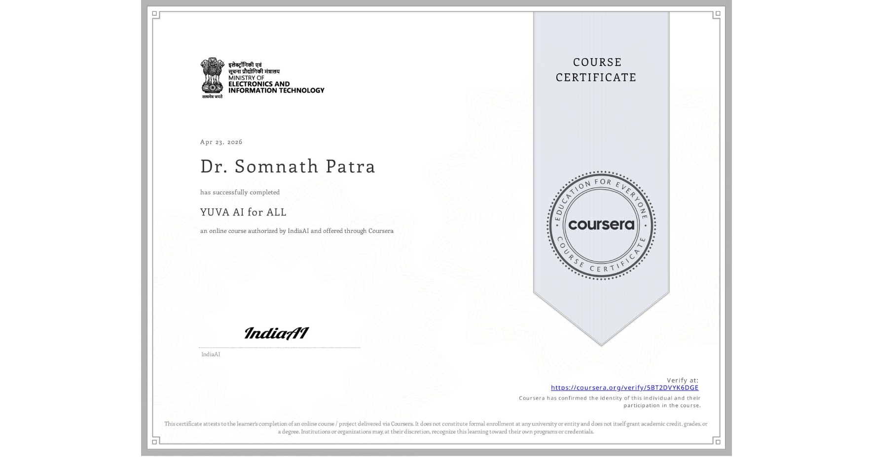 View certificate for Dr. Somnath Patra, YUVA AI for ALL, an online non-credit course authorized by IndiaAI and offered through Coursera