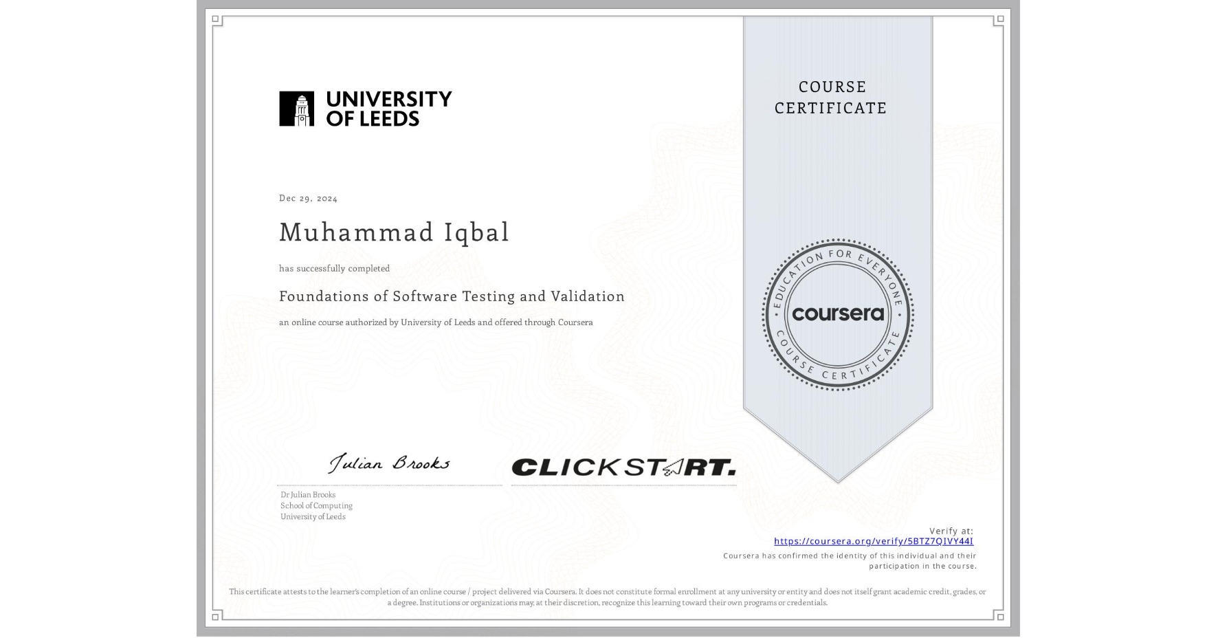 View certificate for Muhammad Iqbal, Foundations of Software Testing and Validation, an online non-credit course authorized by University of Leeds and offered through Coursera