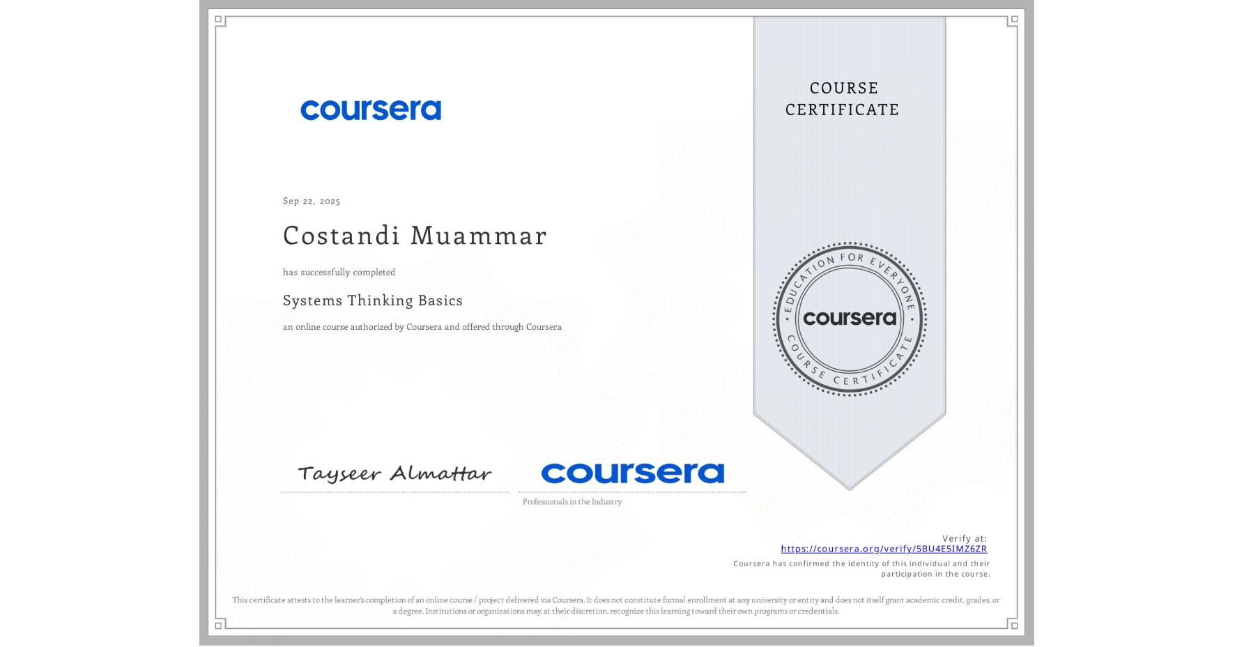View certificate for Costandi Muammar, Systems Thinking Basics, an online non-credit course authorized by Coursera and offered through Coursera