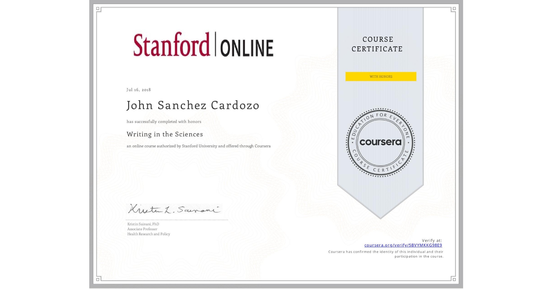 View certificate for John Sanchez Cardozo, Writing in the Sciences, an online non-credit course authorized by Stanford University and offered through Coursera