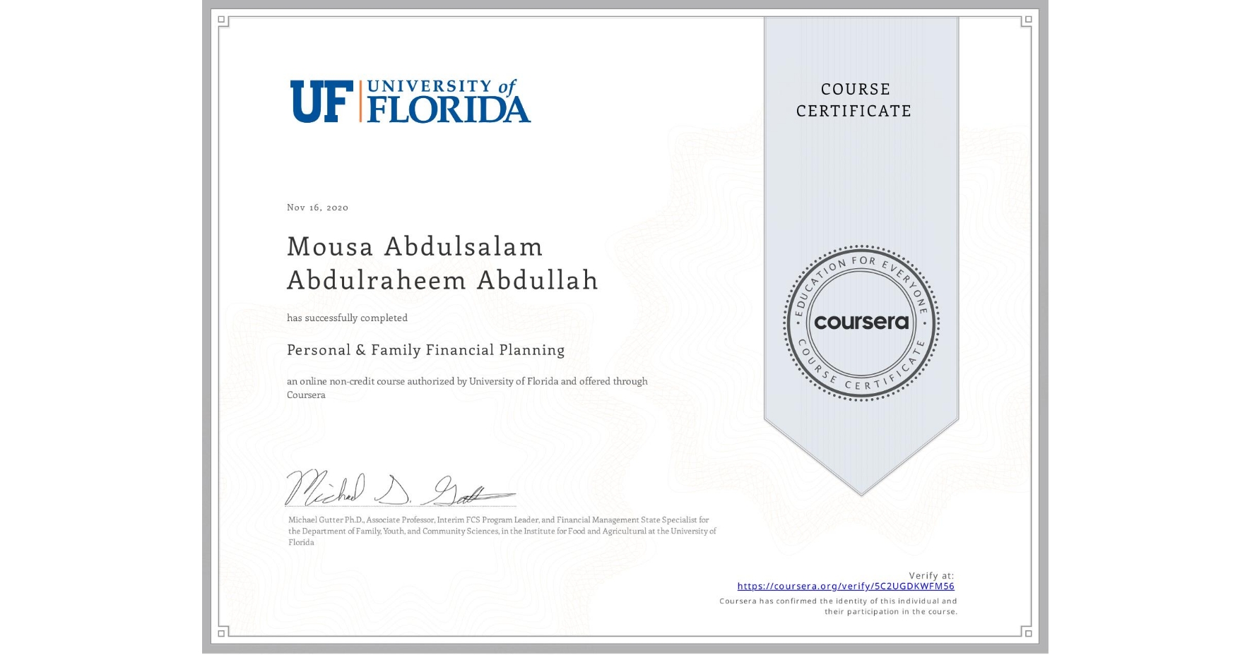 View certificate for Mousa Abdulsalam Abdulraheem Abdullah, Personal & Family Financial Planning, an online non-credit course authorized by University of Florida and offered through Coursera
