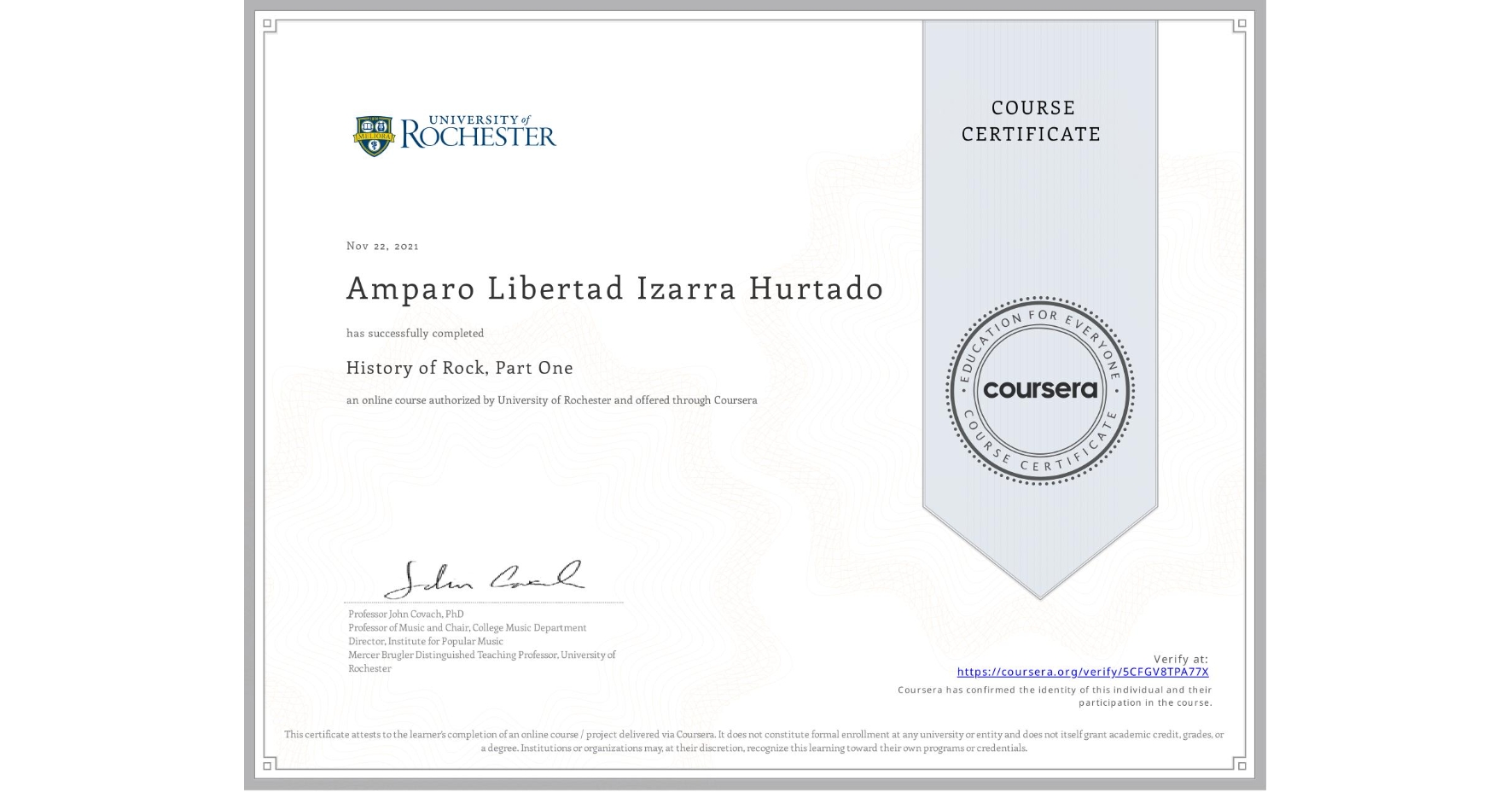 View certificate for Amparo Libertad Izarra Hurtado, History of Rock, Part One, an online non-credit course authorized by University of Rochester and offered through Coursera