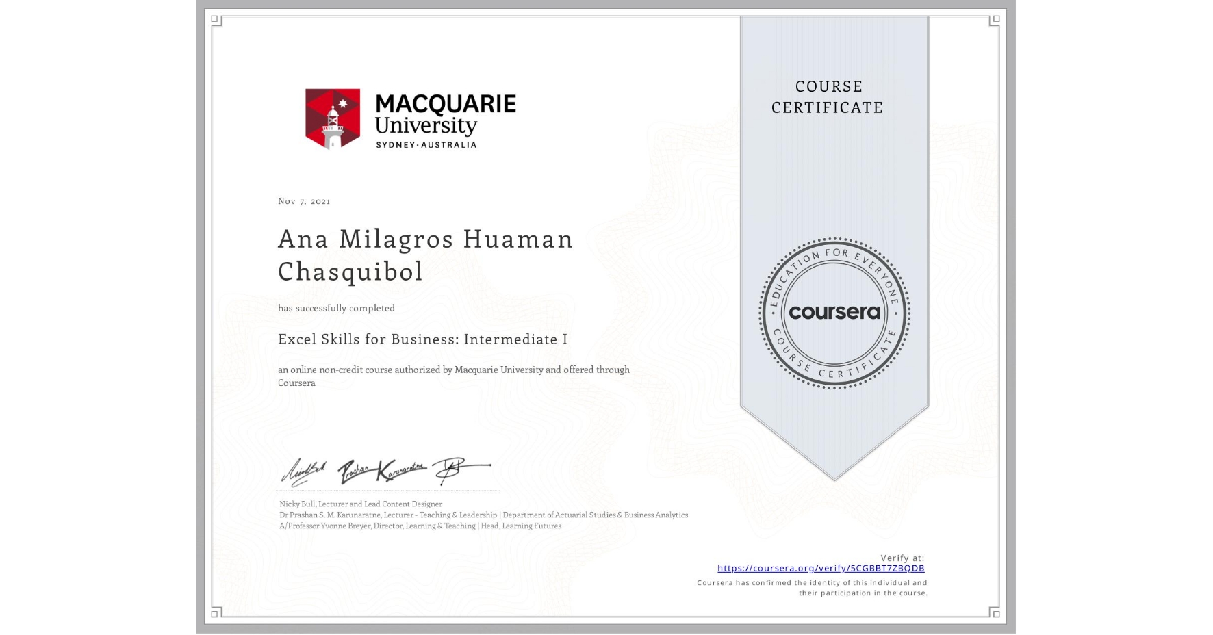 View certificate for Ana Milagros Huaman Chasquibol, Excel Skills for Business: Intermediate I, an online non-credit course authorized by Macquarie University and offered through Coursera