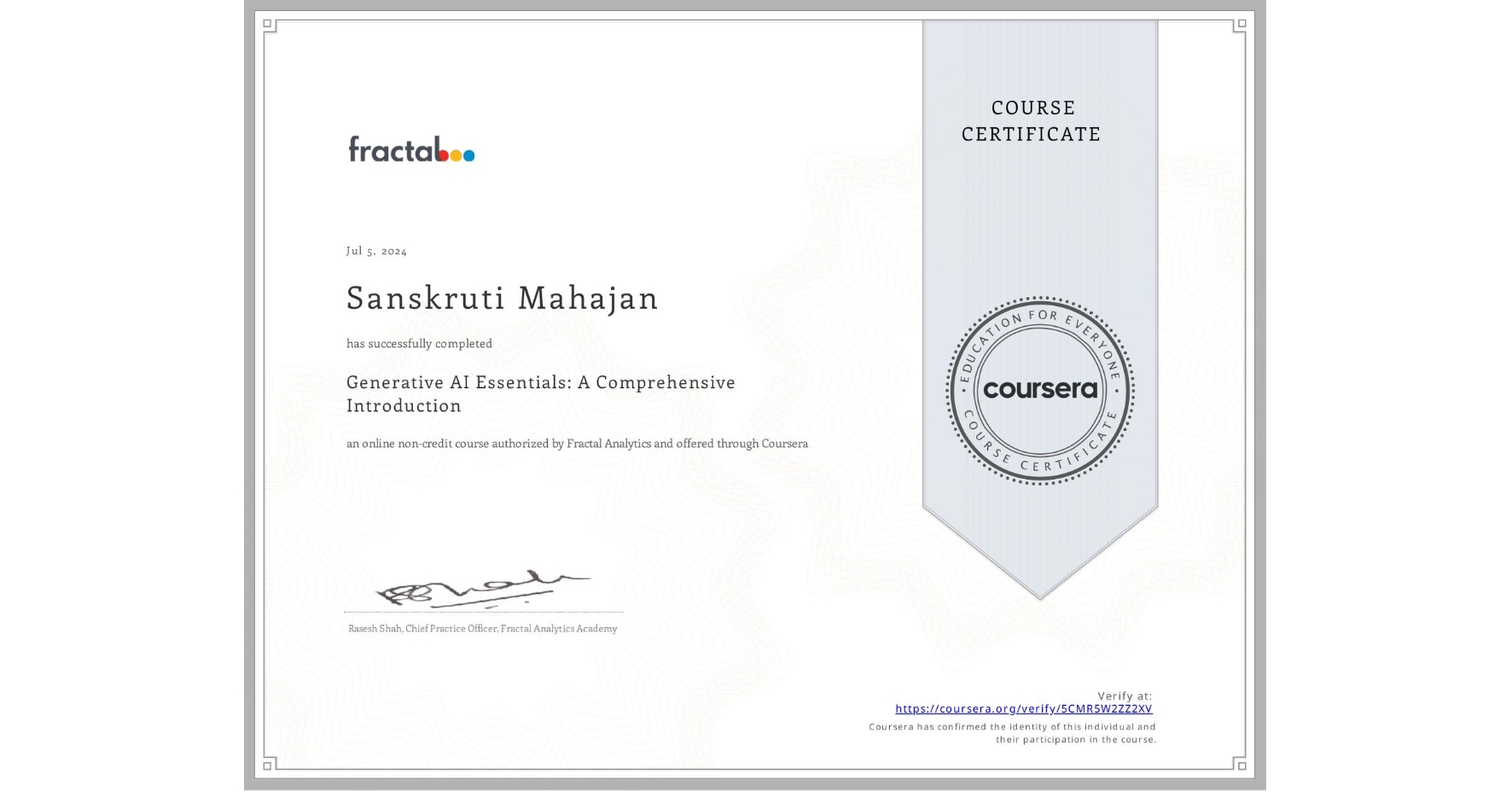 View certificate for Sanskruti Mahajan, Generative AI Essentials: A Comprehensive Introduction, an online non-credit course authorized by Fractal Analytics and offered through Coursera