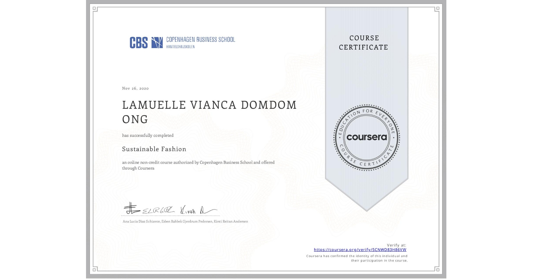 View certificate for LAMUELLE VIANCA DOMDOM  ONG, Sustainable Fashion, an online non-credit course authorized by Copenhagen Business School and offered through Coursera