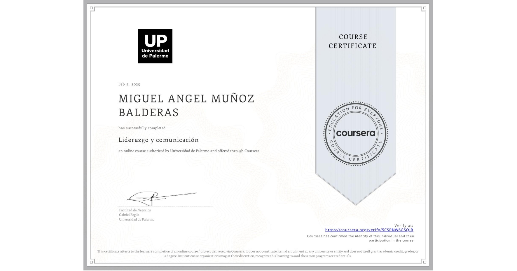 View certificate for MIGUEL ANGEL MUÑOZ BALDERAS, Liderazgo y comunicación, an online non-credit course authorized by Universidad de Palermo and offered through Coursera