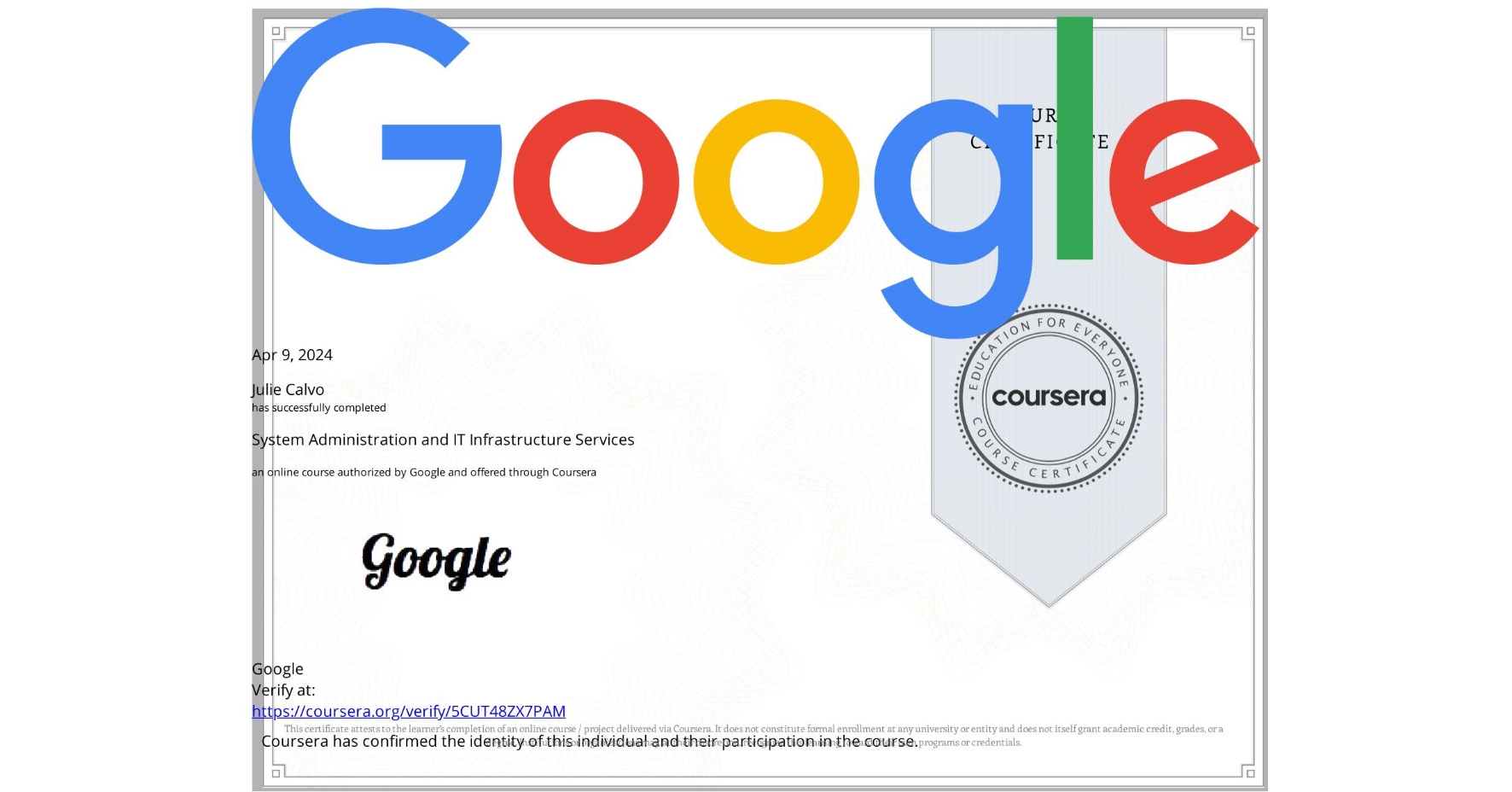 View certificate for Julie Calvo, System Administration and IT Infrastructure Services, an online non-credit course authorized by Google and offered through Coursera