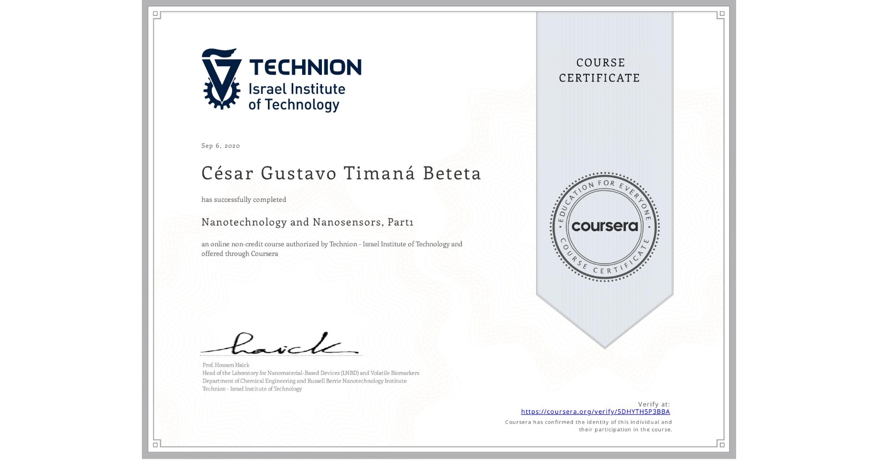 View certificate for César Gustavo Timaná Beteta, Nanotechnology and Nanosensors, Part1, an online non-credit course authorized by Technion - Israel Institute of Technology and offered through Coursera
