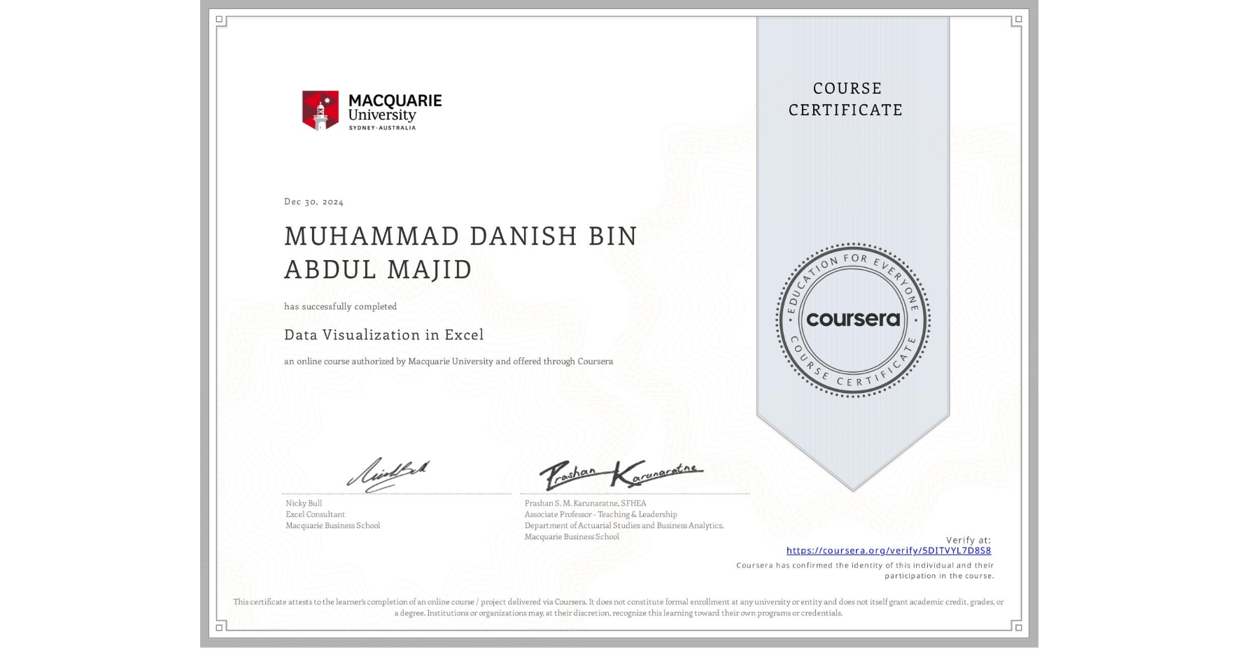 View certificate for MUHAMMAD DANISH BIN ABDUL MAJID, Data Visualization in Excel, an online non-credit course authorized by Macquarie University and offered through Coursera