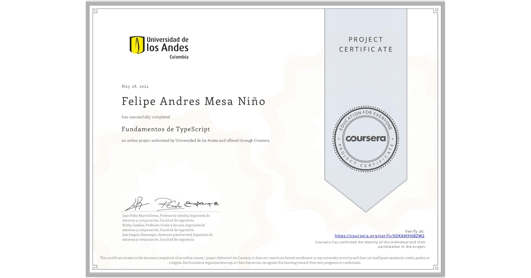 View certificate for Felipe Andres Mesa Niño, Fundamentos de TypeScript, an online non-credit course authorized by Universidad de los Andes and offered through Coursera