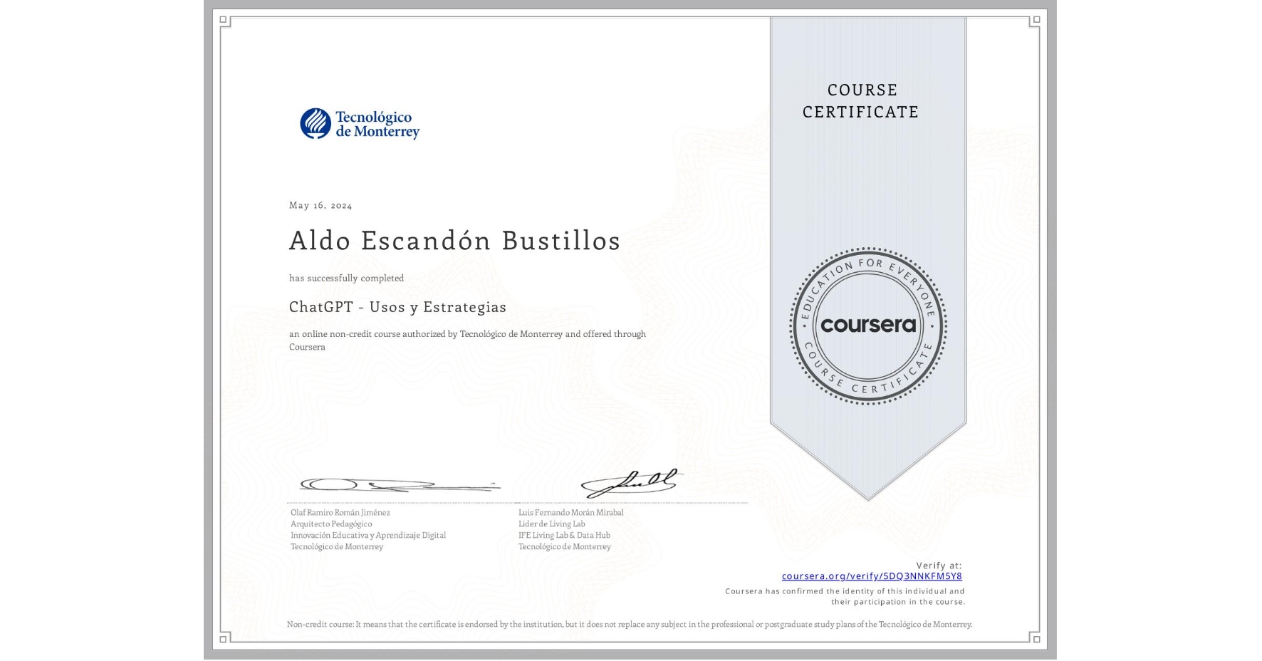 View certificate for Aldo Escandón Bustillos, ChatGPT - Usos y Estrategias, an online non-credit course authorized by Tecnológico de Monterrey and offered through Coursera