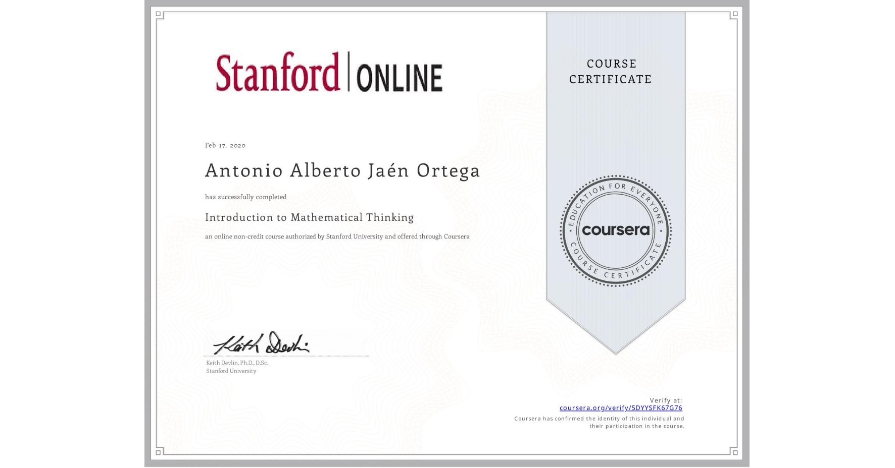 View certificate for Antonio Alberto Jaén Ortega, Introduction to Mathematical Thinking, an online non-credit course authorized by Stanford University and offered through Coursera