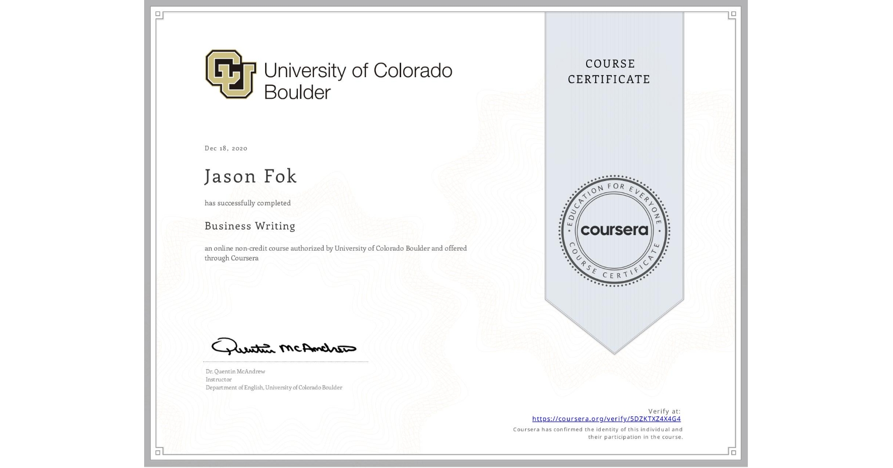 View certificate for Jason Fok, Business Writing, an online non-credit course authorized by University of Colorado Boulder and offered through Coursera