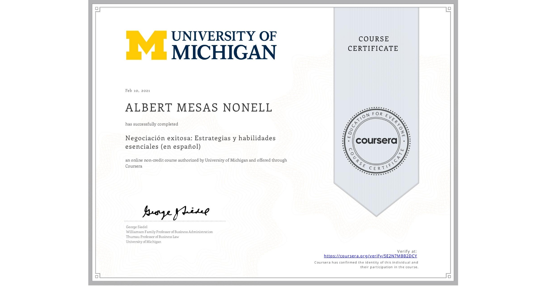 View certificate for ALBERT MESAS NONELL, Negociación exitosa: Estrategias y habilidades esenciales (en español), an online non-credit course authorized by University of Michigan and offered through Coursera