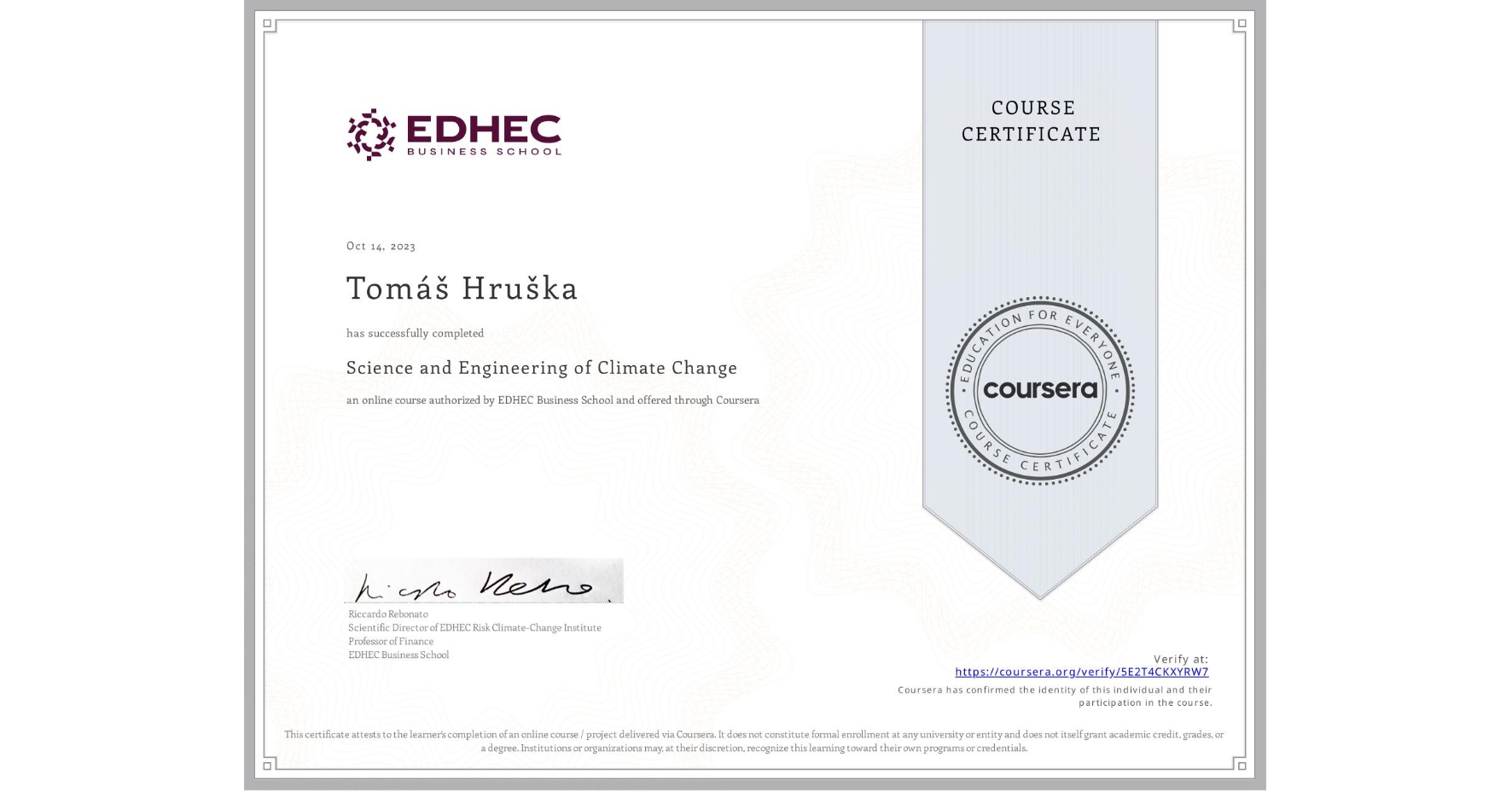 View certificate for Tomáš Hruška, Science and Engineering of Climate Change, an online non-credit course authorized by EDHEC Business School and offered through Coursera