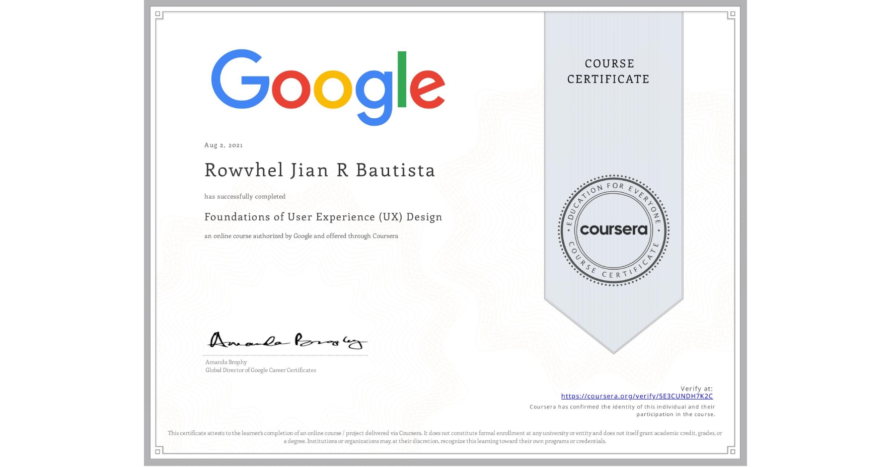 View certificate for Rowvhel Jian R Bautista, Foundations of User Experience (UX) Design, an online non-credit course authorized by Google and offered through Coursera