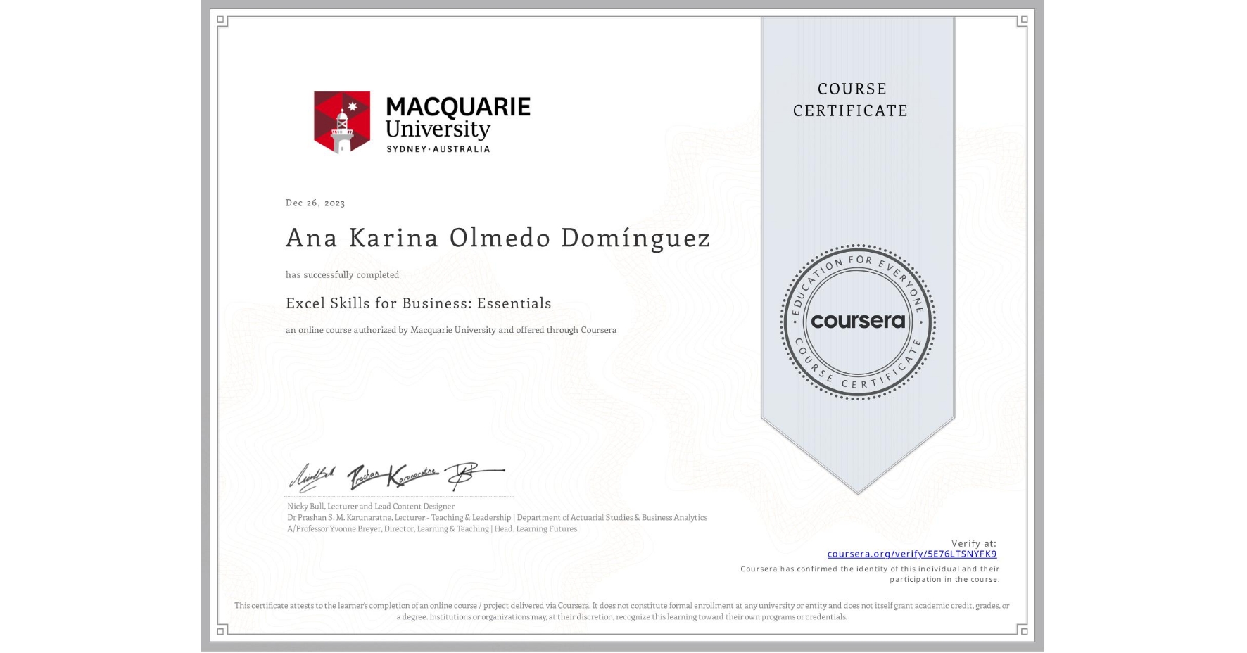 View certificate for Ana Karina Olmedo Domínguez, Excel Skills for Business: Essentials, an online non-credit course authorized by Macquarie University and offered through Coursera