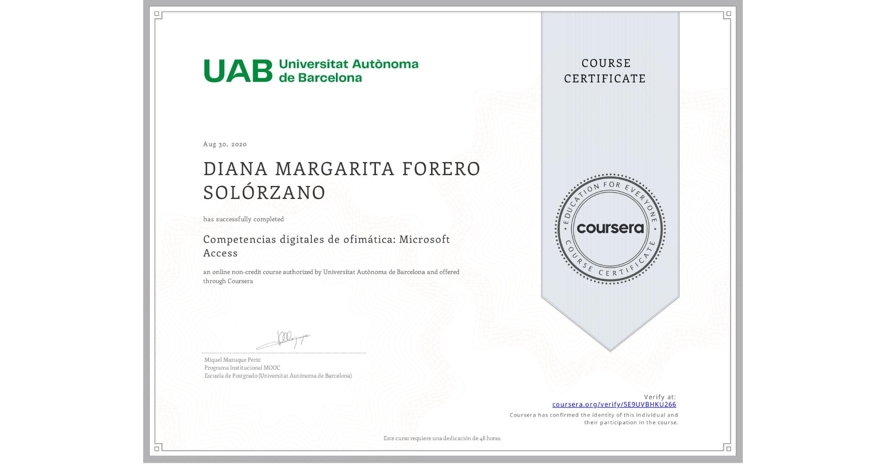 View certificate for DIANA MARGARITA FORERO SOLÓRZANO, Competencias digitales de ofimática: Microsoft Access, an online non-credit course authorized by Universitat Autònoma de Barcelona and offered through Coursera
