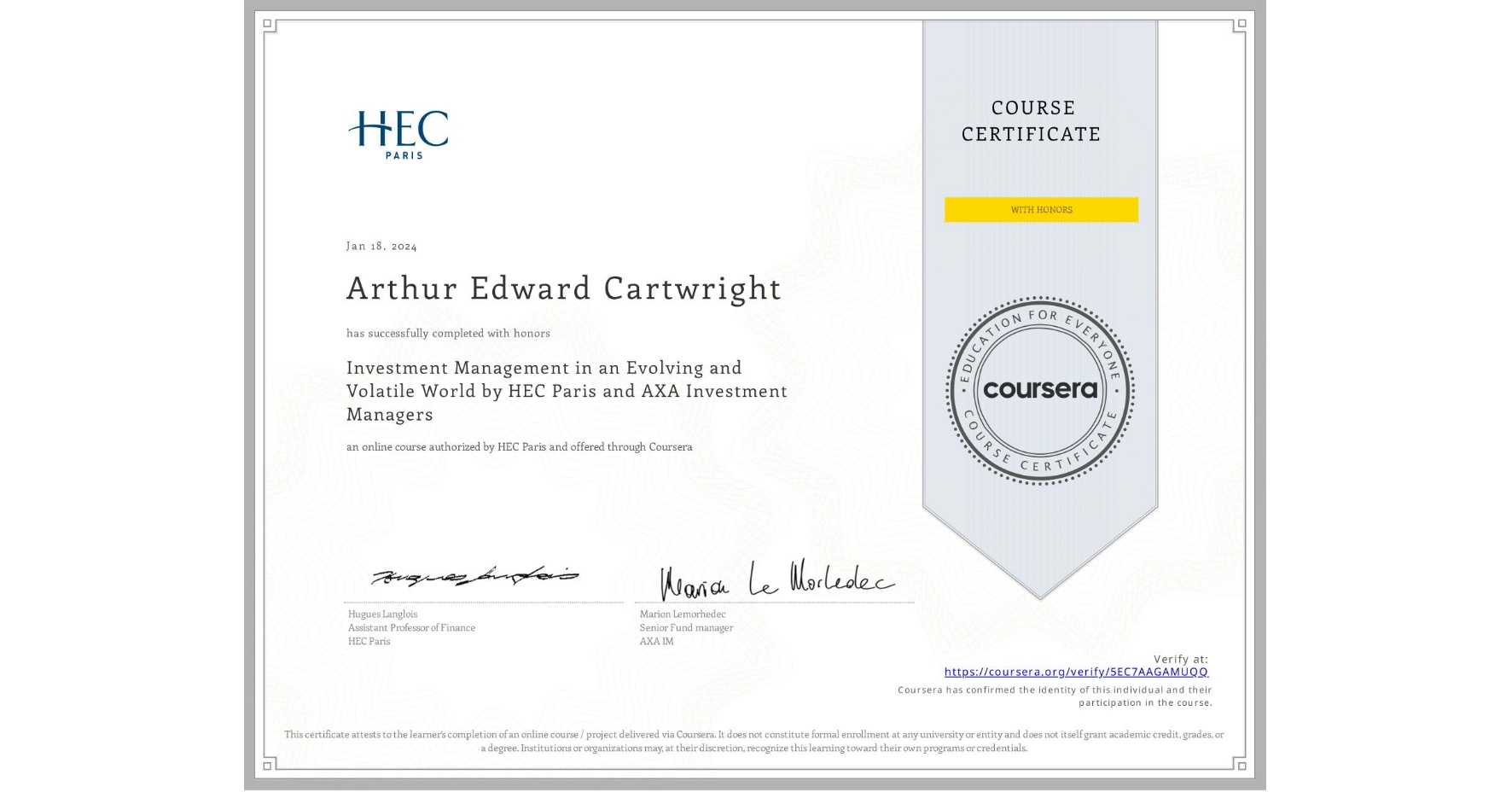 View certificate for Arthur Edward Cartwright, Investment Management in an Evolving and Volatile World by HEC Paris and AXA Investment Managers, an online non-credit course authorized by HEC Paris and offered through Coursera