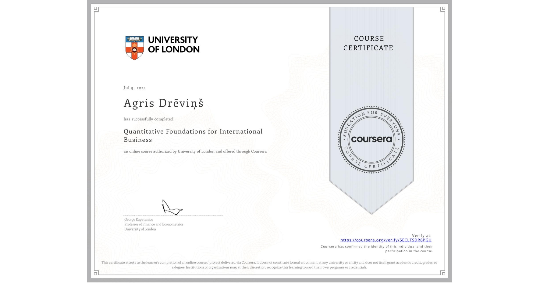 View certificate for Agris Drēviņš, Quantitative Foundations for International Business, an online non-credit course authorized by University of London and offered through Coursera