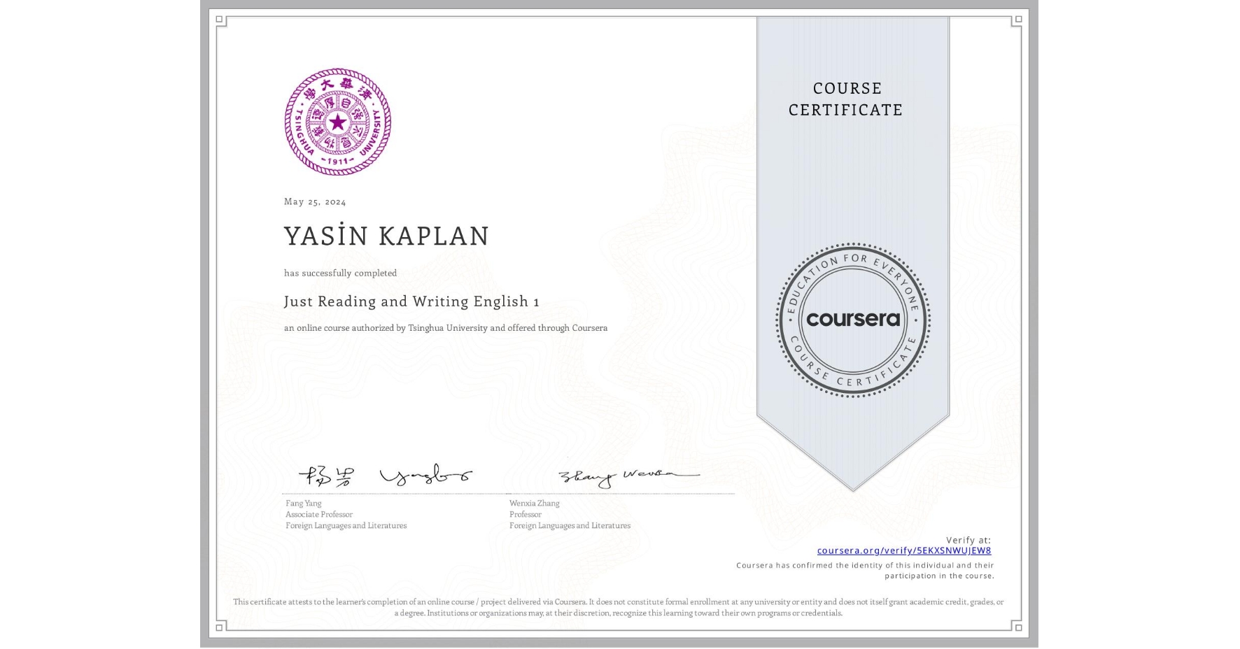 View certificate for YASİN KAPLAN, Just Reading and Writing English 1, an online non-credit course authorized by Tsinghua University and offered through Coursera