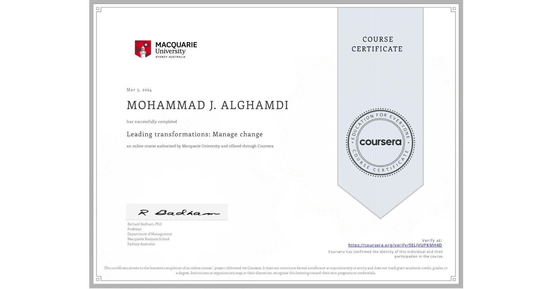 View certificate for MOHAMMAD J. ALGHAMDI, Leading transformations: Manage change, an online non-credit course authorized by Macquarie University and offered through Coursera