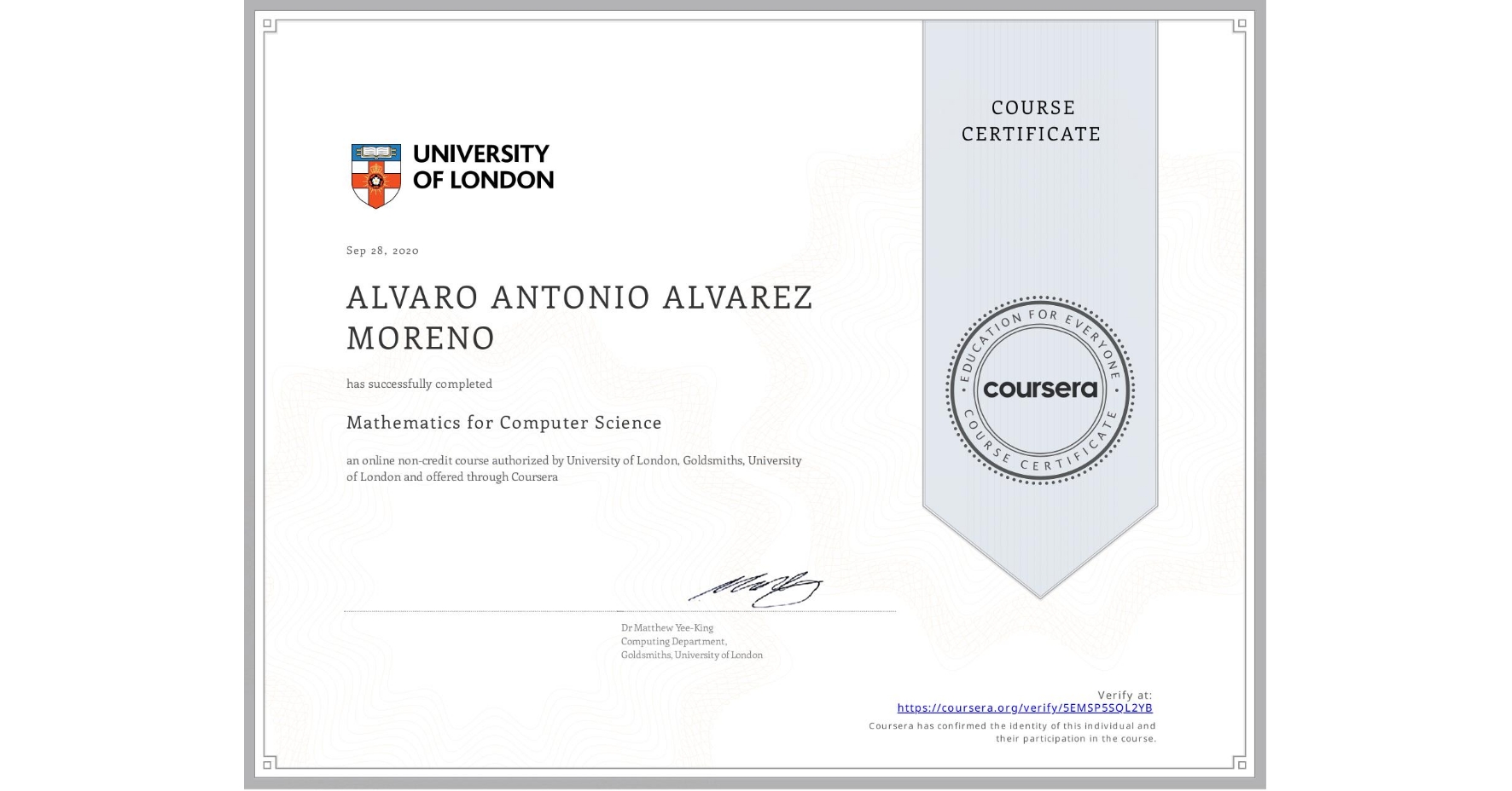 View certificate for ALVARO ANTONIO ALVAREZ MORENO, Mathematics for Computer Science, an online non-credit course authorized by University of London & Goldsmiths, University of London and offered through Coursera