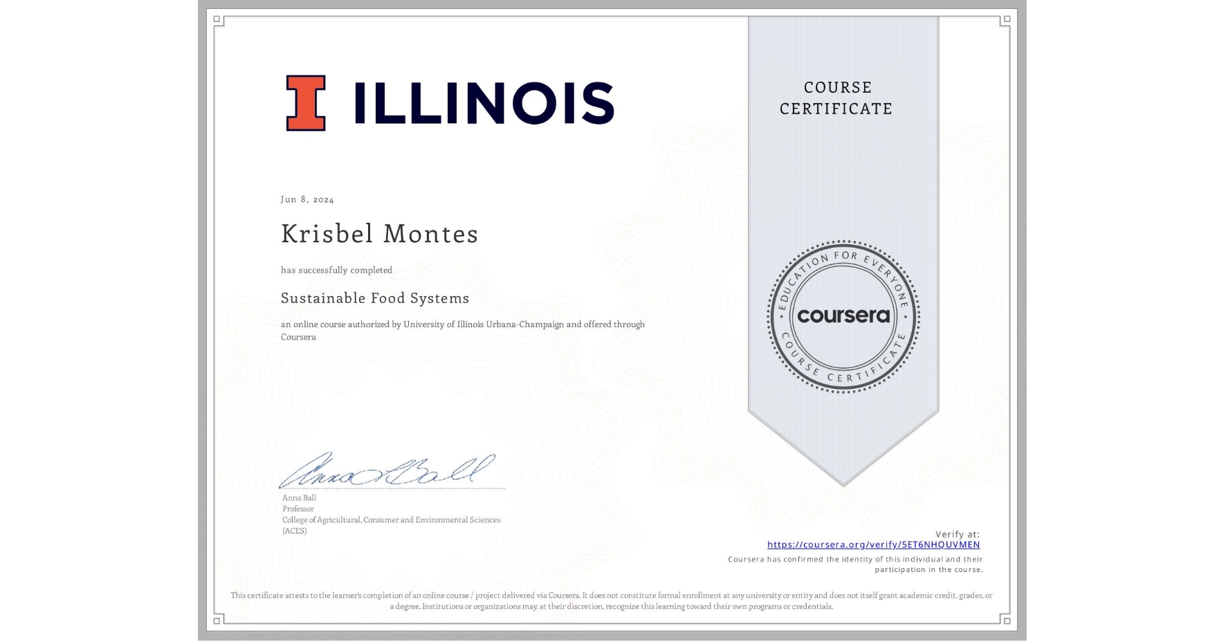 View certificate for Krisbel Montes, Sustainable Food Systems, an online non-credit course authorized by University of Illinois Urbana-Champaign and offered through Coursera