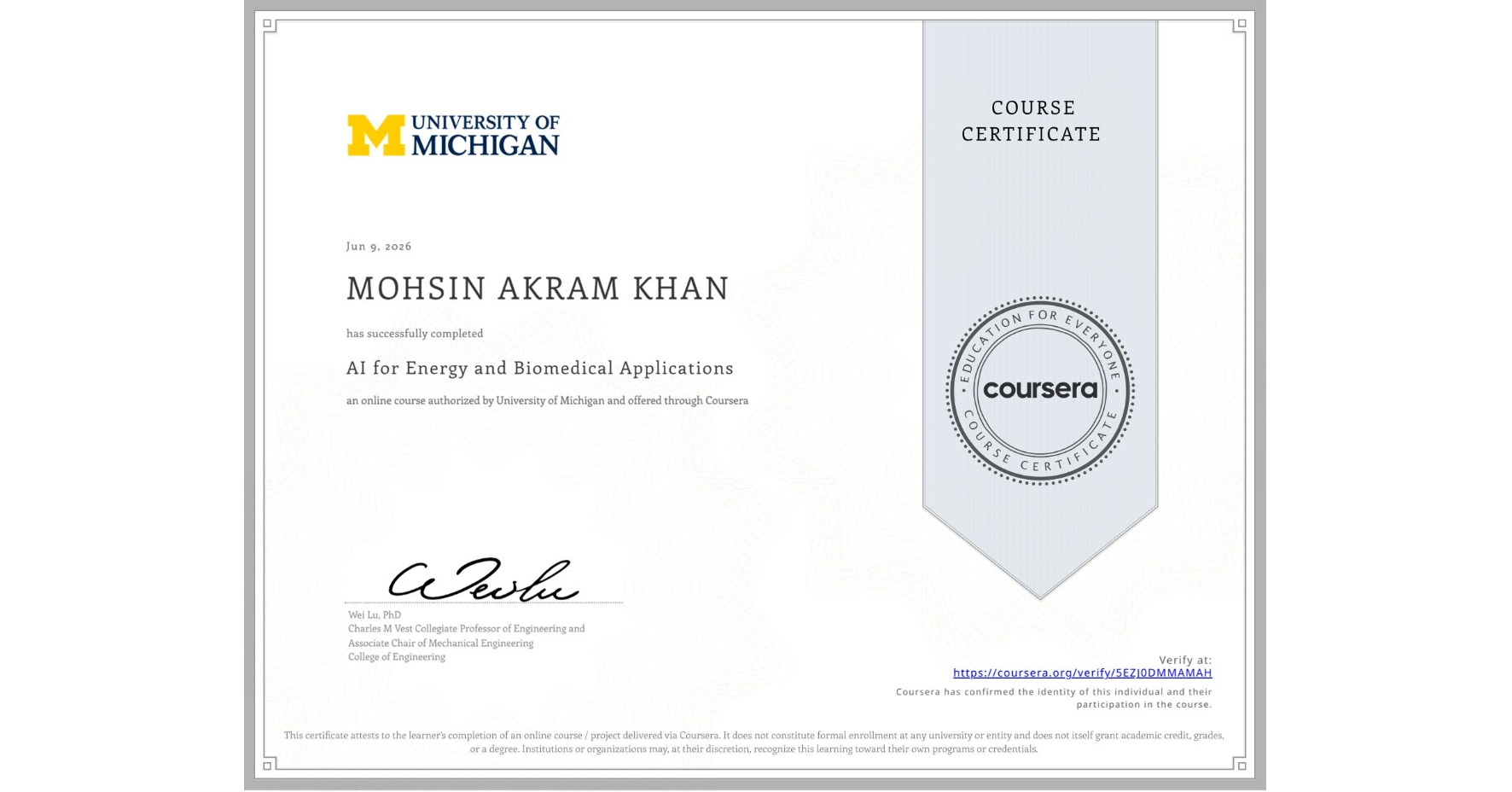 View certificate for MOHSIN AKRAM KHAN, AI for Energy and Biomedical Applications, an online non-credit course authorized by University of Michigan and offered through Coursera