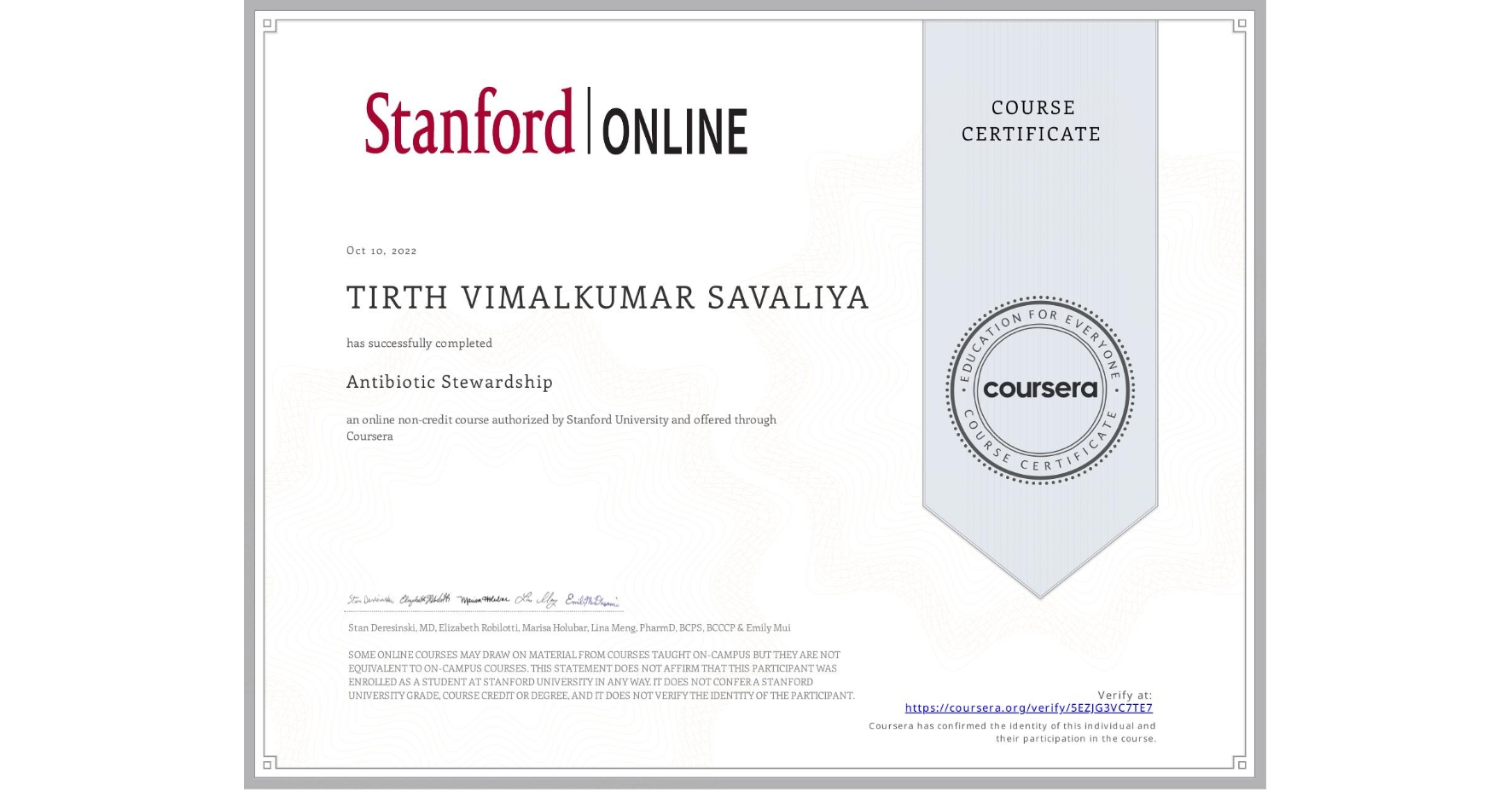View certificate for TIRTH VIMALKUMAR  SAVALIYA, Antibiotic Stewardship , an online non-credit course authorized by Stanford University and offered through Coursera