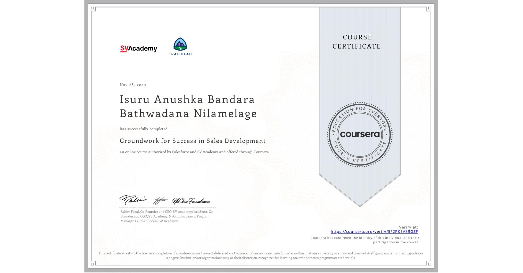 View certificate for Isuru Anushka Bandara Bathwadana Nilamelage, Groundwork for Success in Sales Development, an online non-credit course authorized by Salesforce & SV Academy and offered through Coursera