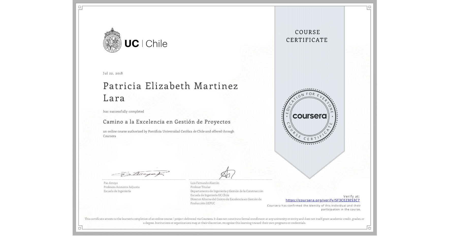 View certificate for Patricia Elizabeth Martinez Lara, Camino a la Excelencia en Gestión de Proyectos, an online non-credit course authorized by Pontificia Universidad Católica de Chile and offered through Coursera