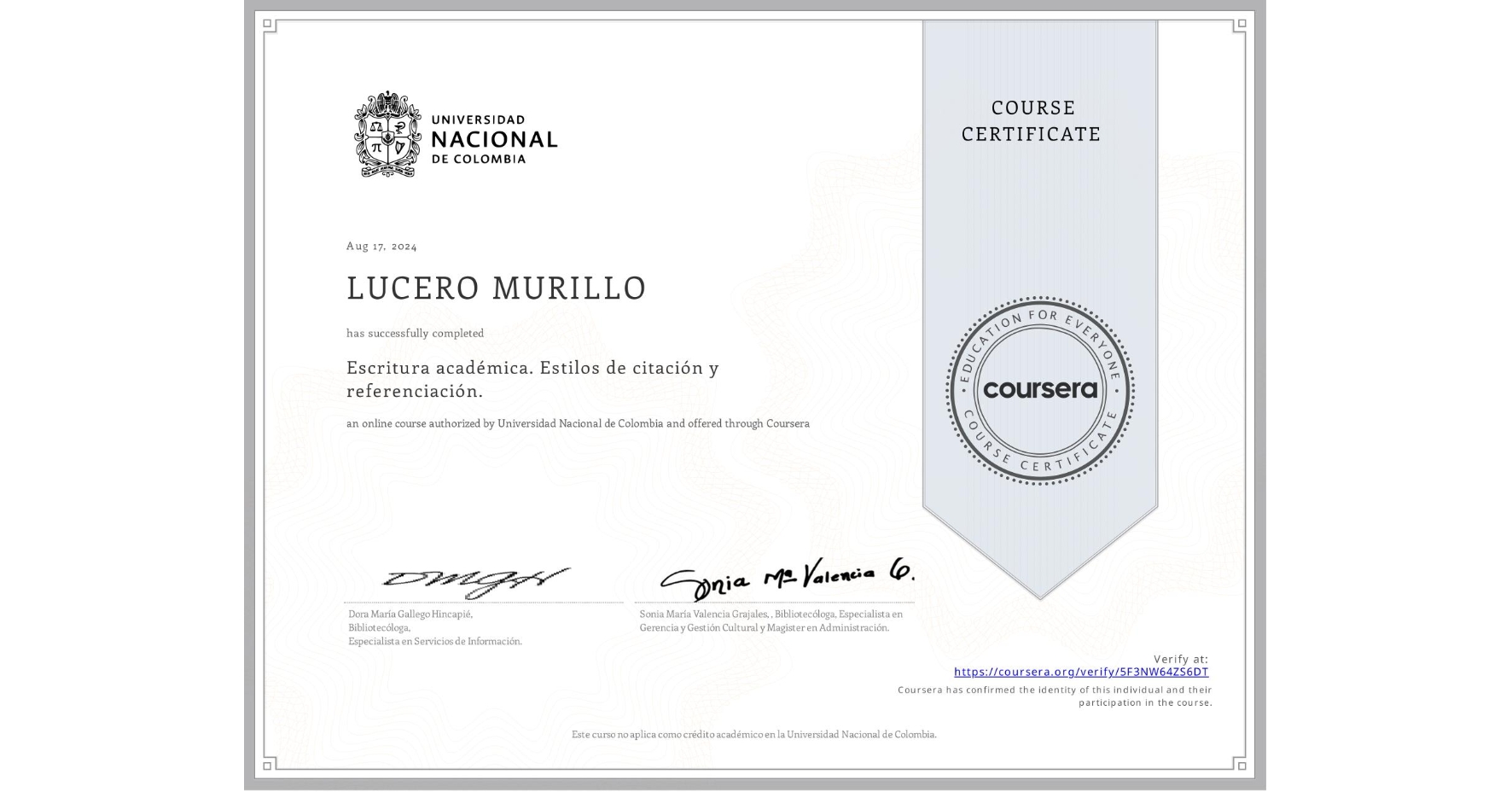 View certificate for LUCERO MURILLO, Escritura académica. Estilos de citación y referenciación., an online non-credit course authorized by Universidad Nacional de Colombia and offered through Coursera