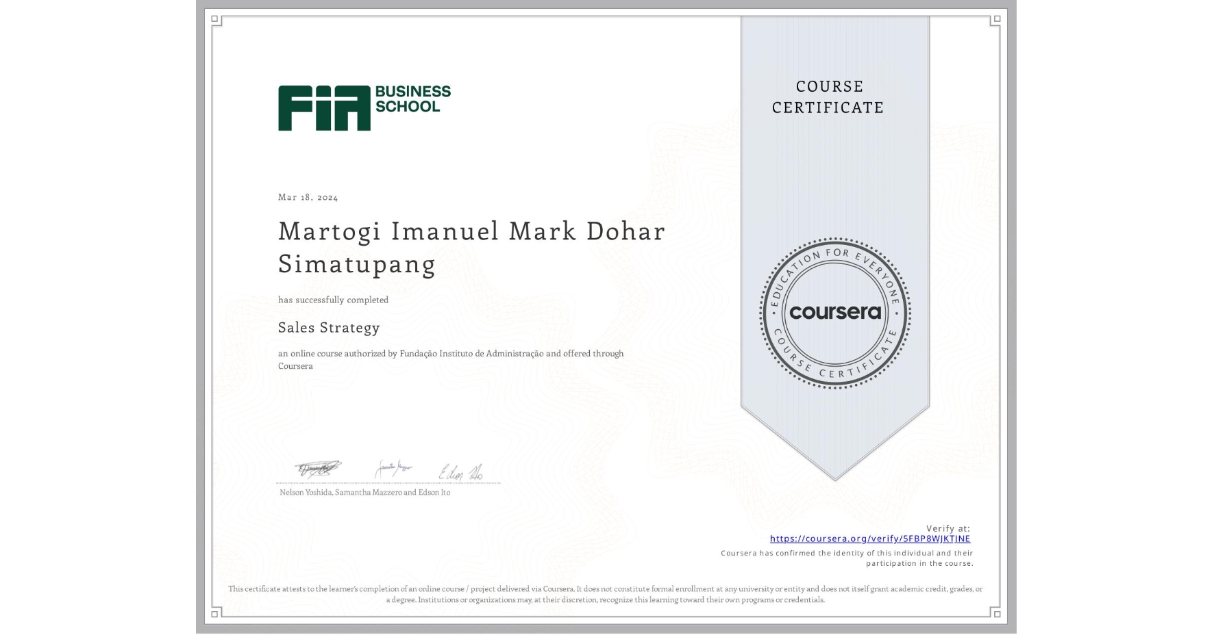 View certificate for Martogi Imanuel Mark Dohar Simatupang, Sales Strategy, an online non-credit course authorized by Fundação Instituto de Administração and offered through Coursera