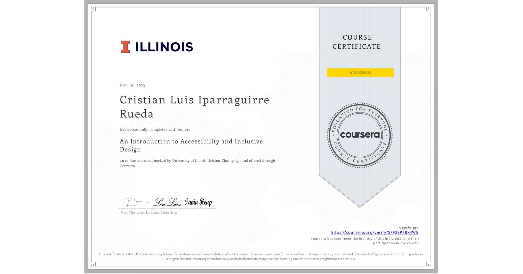 View certificate for Cristian Luis Iparraguirre Rueda, An Introduction to Accessibility and Inclusive Design, an online non-credit course authorized by University of Illinois Urbana-Champaign and offered through Coursera
