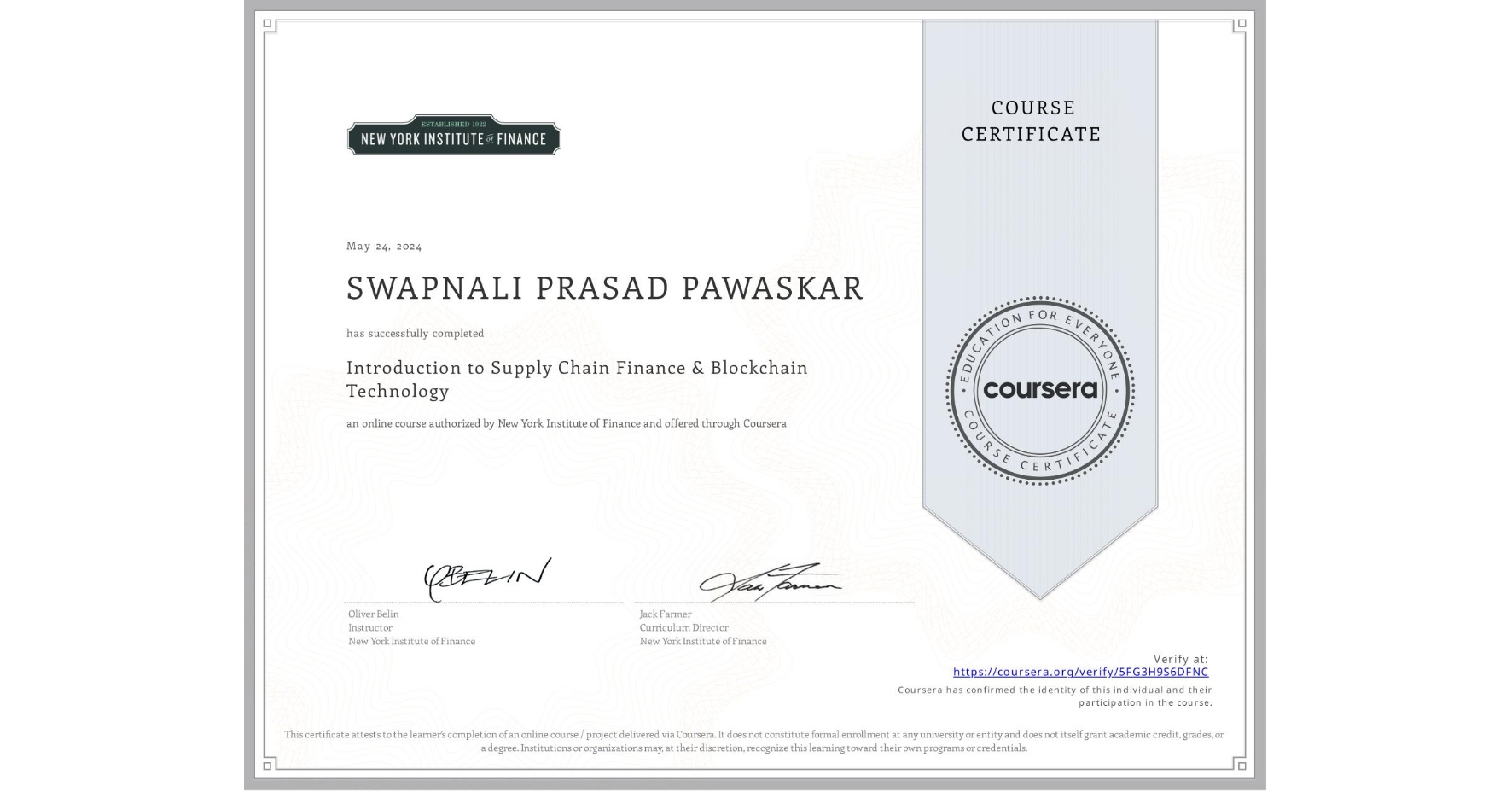 View certificate for SWAPNALI PRASAD PAWASKAR, Introduction to Supply Chain Finance & Blockchain Technology, an online non-credit course authorized by New York Institute of Finance and offered through Coursera