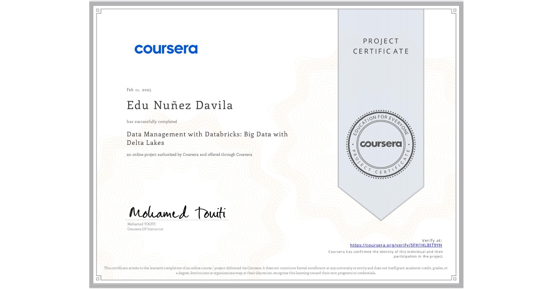 View certificate for Edu Nuñez Davila, Data Management with Databricks: Big Data with Delta Lakes, an online non-credit course authorized by Coursera and offered through Coursera