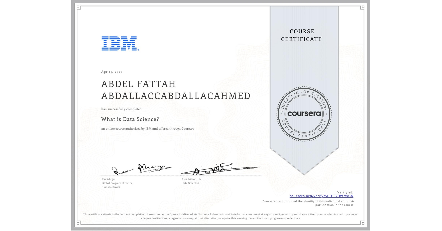 View certificate for ABDEL FATTAH  ABDALLACCABDALLACAHMED, What is Data Science? , an online non-credit course authorized by IBM and offered through Coursera