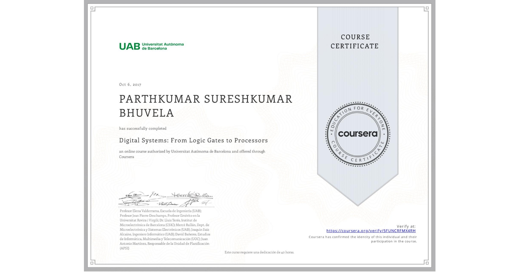 View certificate for PARTHKUMAR SURESHKUMAR BHUVELA, Digital Systems: From Logic Gates to Processors, an online non-credit course authorized by Universitat Autònoma de Barcelona and offered through Coursera