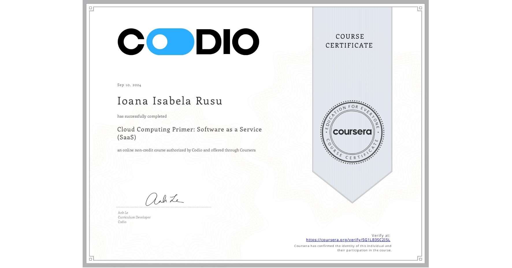 View certificate for Ioana Isabela Rusu, Cloud Computing Primer: Software as a Service (SaaS), an online non-credit course authorized by Codio and offered through Coursera