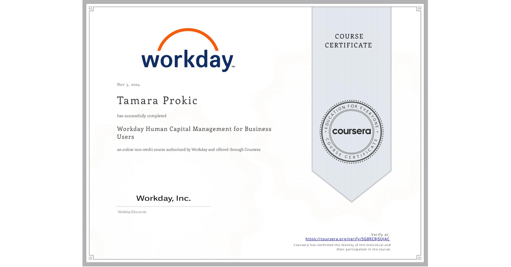 View certificate for Tamara Prokic, Workday Human Capital Management for Business Users, an online non-credit course authorized by Workday and offered through Coursera