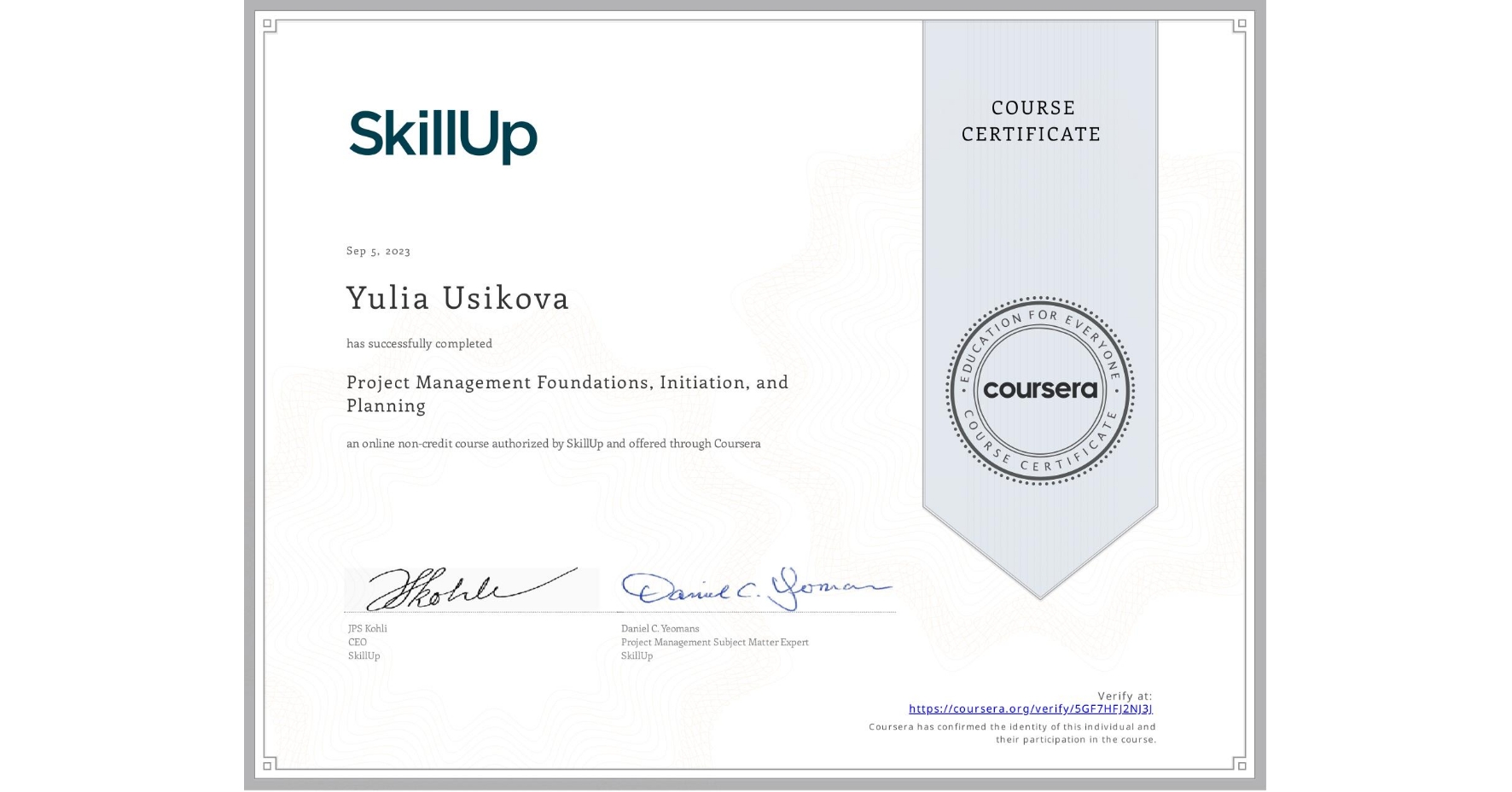 View certificate for Yulia Usikova, Project Management Foundations, Initiation, and Planning, an online non-credit course authorized by SkillUp and offered through Coursera