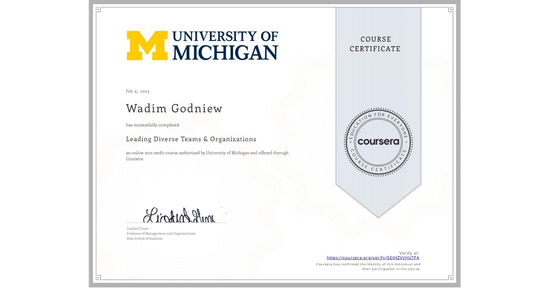 View certificate for Wadim Godniew, Leading Diverse Teams & Organizations, an online non-credit course authorized by University of Michigan and offered through Coursera