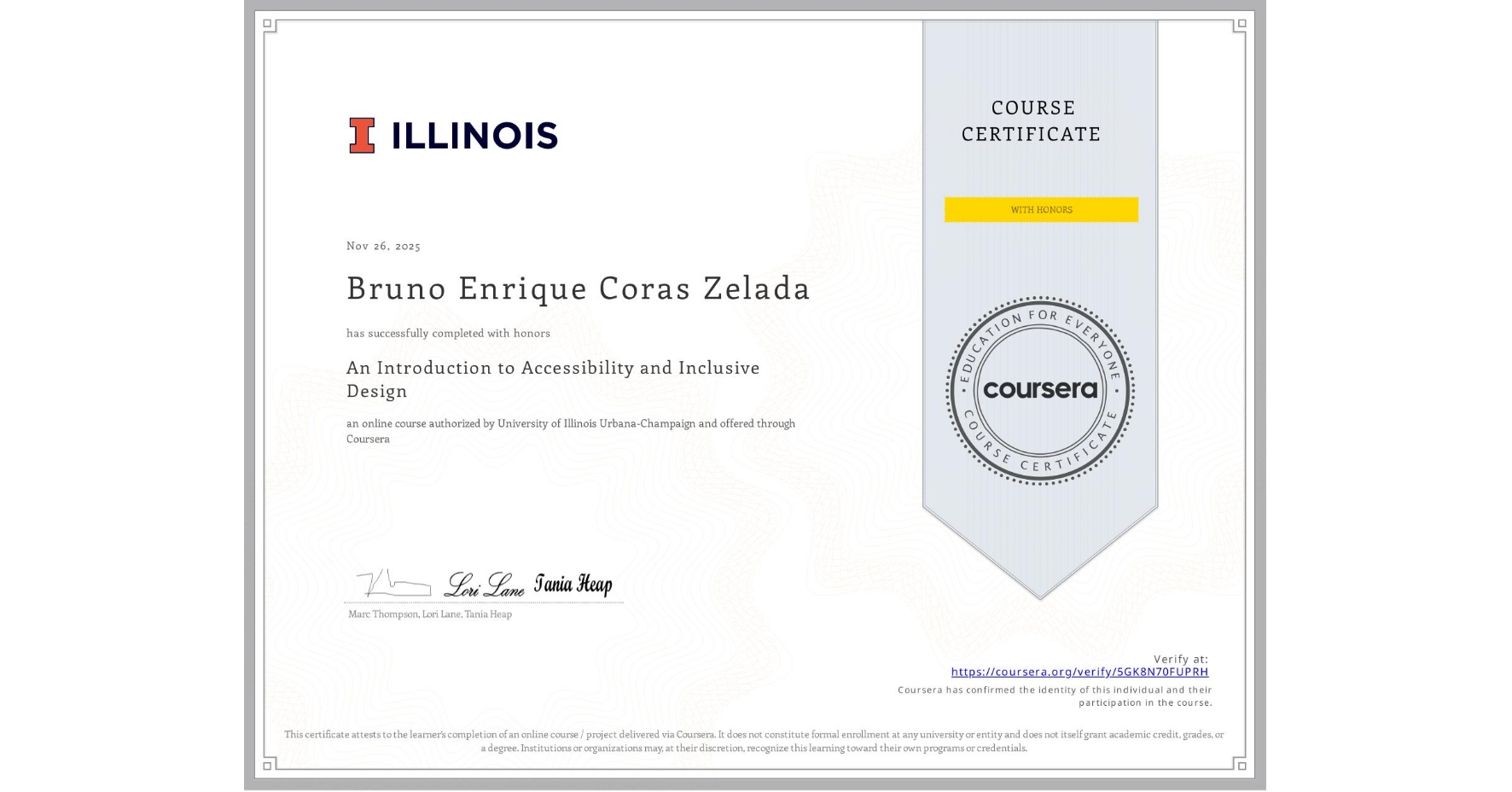 View certificate for Bruno Enrique Coras Zelada, An Introduction to Accessibility and Inclusive Design, an online non-credit course authorized by University of Illinois Urbana-Champaign and offered through Coursera